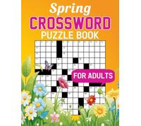 Spring Crossword Puzzle Book For Adults: Spring And Easter Themed Crossword Puzzles To Keep Your Brain Active And Mind Relaxed