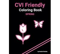 SPRING CVI Friendly / Low Vision Coloring Book - Pink: High Contrast with bold simple images of SPRING on a Black Background, Designed for Individuals with CVI / Low Vision (Spring CVI Coloring Books)