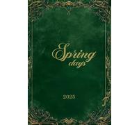 Spring days: 2025 Daily Planner: Numerological Hourly Recommendations - March, April & May Edition