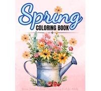 SPRING Delight - Large Print Adult Coloring Book: 50 Beautiful and fun Spring Themed Coloring Pages for Adults and Seniors. Bold and Easy, Big and ... Designs for Relaxation and Stress Relief