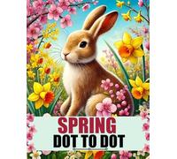 Spring Dot to Dot: Large Print Dot-to-Dots Puzzles For Adults and Seniors | Spring Season