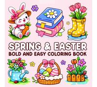 Spring & Easter Bold and Easy Coloring Book: Seasonal Designs Featuring Easter Eggs Bunnies Flowers and Springtime Scenes for Relaxation and Creative Enjoyment.