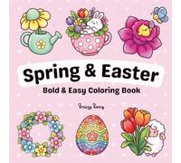 Spring & Easter vibes coloring book: Simple Large Print Blossoms, Plump Easter Eggs & Fluffy Bunnies for Adults, Women, Teens, Girls, Kids & Seniors for Relaxation