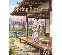 Spring Elegance: A Japanese Beauty Coloring Book (Japanese Beauty Coloring Collection)