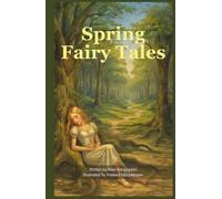 Spring Fairy Tales: Classic Stories of Love and Loss (Tales Through the Turning Year)