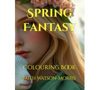 Spring Fantasy: Colouring Book