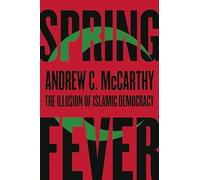 Spring Fever: The Illusion of Islamic Democracy