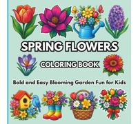 Spring Flowers Coloring Book: Bold and Easy Blooming Garden Fun for Kids (Bold and Easy Coloring Book Series - Noor Kids)