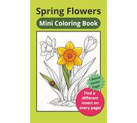 Spring Flowers Coloring Book: Mini coloring book with diverse spring flowers and insects for nature lovers |5X8 inches, 12 coloring pages|...Gift for ... basket stuffer! (Mini Nature Coloring Books)