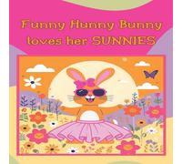 Spring Funny Hunny Bunny loves her SUNNIES Paperback Book Spring Multicolor