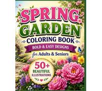 Spring Garden Coloring Book: Bold & Easy Designs for Adults & Seniors