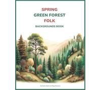 Spring Green Forest Folk Backgrounds Book: 40 Double-Sided Sheets of Fantasy Forest Landscapes - Springbringers Background Pages for Junk Journals, Collage, Scrapbooking & Paper Crafts