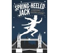 Spring-Heeled Jack: London's Leaping Legend