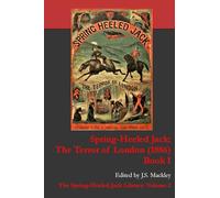 Spring-Heeled Jack: The Terror of London (1886): Book 1: 2a (The Spring-Heeled Jack Library)