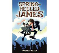 Spring-Heeled James [urban fantasy for kids aged 8-12]: A boy in need of excitement suddenly finds supernatural characters are part of his everyday life: 3 (Our Weird World series)