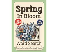 Spring In Bloom Word Search Puzzle Book: Word Searches With Easy And Clear to Read Words Featuring Spring In Bloom, Flowers, Nature, and More | 6x9 ... (Seasons Word Search Puzzle Books Series)