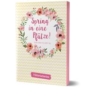 Spring in eine Pfütze: Bunte Ideen für jeden Tag von Viktoria Sarina