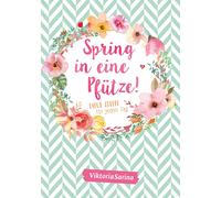Spring in eine Pfutze: Neue Ideen fur jeden Ta, ViktoriaSarina.