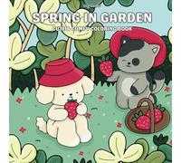 Spring in Garden : A Cute and Comfy Coloring Book for Adults, Teens, and Kids for Fun, Relaxation and Stress-relief