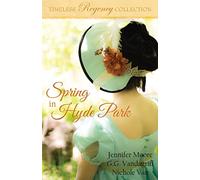 Spring in Hyde Park: Volume 3 (Timeless Regency Collection)