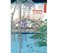 Spring in Japan : Woodblock Prints by Hokusai, Hiroshige and Other Artists