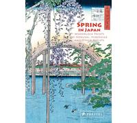 Spring in Japan : Woodblock Prints by Hokusai, Hiroshige and Other Artists