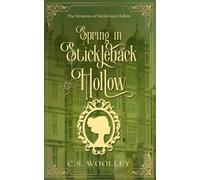 Spring in Stickleback Hollow: A British Victorian Cozy Mystery (The Mysteries of Stickleback Hollow)
