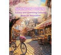 Spring in Town: A Cozy and Charming Coloring Book for Relaxation