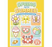 Spring into Summer Dot Marker Activity Book for Kids Ages 2-5: Big Dot Coloring Fun with Cute Animals | Easy Preschool Activities for Toddlers (First Dot Marker Activity Books)