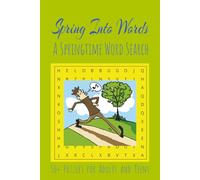 Spring Into Words: A Springtime Word Search Puzzle Book: 50+ Easy-to-Read Word Puzzles Featuring Flowers, Sunshine, and Seasonal Fun
