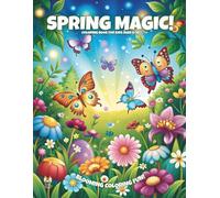 Spring Magic!: Coloring Book For Kids Ages 6-10 (Magic Coloring Books Collection)