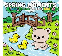 Spring Moments: A Bold and Easy Coloring Book for Adults and Teens Featuring Adorable Animals in Nature for Relaxation and Fun