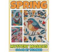 Spring Mystery Mosaics Color By Number: Relaxing Mosaic Puzzles of Flowers, Animals & Nature - Quest Color by Number Fun for Adults & Teens