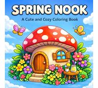 Spring Nook: A Cute and Cozy Spring Coloring Book for Teens and Adults - Relaxing Coloring Pages