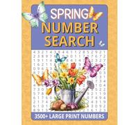Spring Number Search Puzzle Book for Adults: Find Over 3500 Large Print Numbers With Solutions (A Number Search for Every Season)
