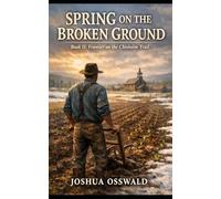 SPRING ON THE BROKEN GROUND: BOOK 2 Frontier on the Chisholm Trail (CHISHOLM TRAIL SAGA)