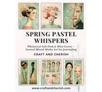 Spring Pastel Whispers: Whimsical Soft Pink & Mint Green - Surreal Mixed-Media Art for Journaling, Scrapbooking, and Mixed-Media Collage | Includes ... - Surreal Mixed-Media Art for Journaling