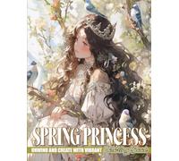 Spring Princess Coloring Book: Pretty Springtime Princess Coloring Pages With Magical Designs, Art Lovers Gifts To Adults Teens Girls To Provide Relaxation And Creativities