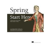 Spring Quickly: Learn What You Need and Learn It Well