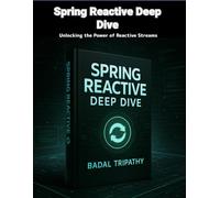 Spring Reactive Deep Dive: Unlocking the Power of Reactive Streams