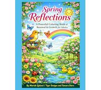 Spring Reflections: A Peaceful Coloring Book of Renewal & Growth for Adults: Relaxing Spring Coloring Pages with Flowers, Animals, Gardens, Rainy Days & Nature Scenes for Stress Relief and Mindfulness