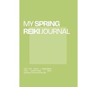 Spring Reiki Journal: A Guided Practice and Reflection Inspired by the Five Reiki Principles