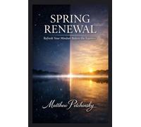 Spring Renewal: Refresh Your Mindset Before the Equinox