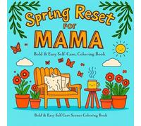 spring reset for mama: bold and easy self-care scenes coloring book