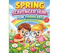 Spring Scavenger Hunt for Toddlers: An Interactive Outdoor Adventure & Activity Book for Kids Ages 3-5: Indoor & Outdoor S nd Find Games, Nature ... (Spring Books for Toddlers & Preschoolers)