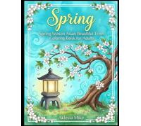 Spring Season Asian Beautiful Trees Coloring Book for Adults: Relaxing Cherry Blossom and Peaceful Asian Nature Coloring Pages