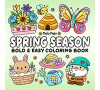 Spring Season: Bold & Easy Coloring Book Featuring Relaxing Spring Designs, Suitable for Both Adults & Kids (Bold and Easy Coloring Books)