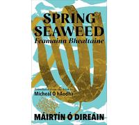 Spring Seaweed: Feamainn Bhealtaine - Translated from the Irish