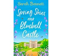 Spring Skies Over Bluebell Castle: the bestselling and delightfully uplifting holiday romance!: Book 1