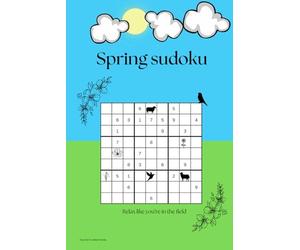 Spring Sudoku Puzzle Book: Spring Sudoku Puzzle Book | Size a5 | Easy for the family | Enjoy it outside | With solutions